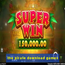 the pirate download games